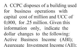 A CCPC disposes of a building used for business operations with capital cost of 1 million and UCC [upl. by Namwob]