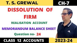 DISSOLUTION OF FIRM TSGrewal Ch7 Que no24 Realisation ac amp Memorandum Balance Sheet class 12 [upl. by Neerol]