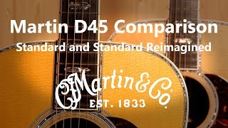 Martin D45 Standard VS Standard Reimagined  TFOA [upl. by Vina393]