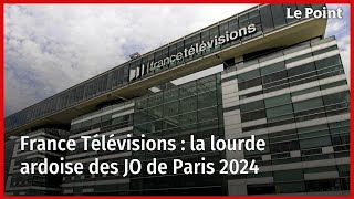 France Télévisions  la lourde ardoise des JO de Paris 2024 [upl. by Thomasine]