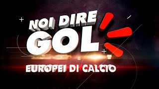 Noi Dire Gol  Domani la finale di Euro 2020 [upl. by Aloiv]