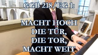 GGB 218EG 1 Macht hoch die Tür die Tor macht weit es kommt der Herr der Herrlichkeit Psalm 24 [upl. by Doehne34]