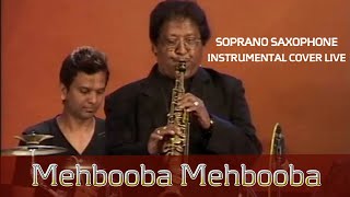 Mehbooba Mehbooba Sholay Soprano Saxophone Instrumental cover by K Mahendra [upl. by Annayk]