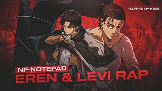 NFNotepad  Attack On Titan  Eren amp Levi Special Rap🔥 [upl. by Ettezus647]