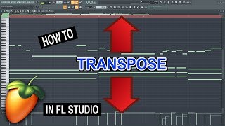 How To Transpose In FL Studio 20 Notes amp Arrangements [upl. by Lehcir733]