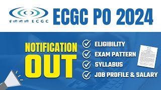 ECGC PO 2024 Detailed Notification OUT 📢  Eligibility Exam Pattern Syllabus Salary All Details [upl. by Revlys]