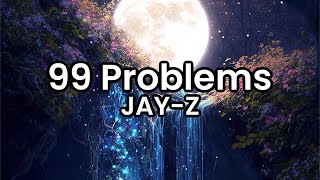 99 Problems JAYZ  Lyrics [upl. by Ahsilek20]