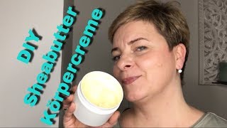 Shea Butter Körpercreme  DIY  beste Creme gegen trockene Haut [upl. by Akihsar]