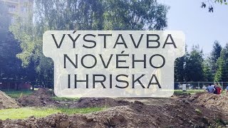 VÝSTAVBA NOVÉHO IHRISKA [upl. by Simons]