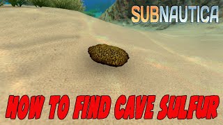 Subnautica How To Find Cave Sulfur [upl. by Suoinuj]