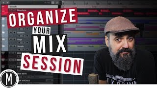 7 TIPS for ORGANIZING your MIX Session [upl. by Ikceb440]