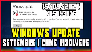 Windows Update  ERRORE AGGIORNAMENTO per Windows 11 Version 23H2 per sistemi su x64 KB5043076 [upl. by Khudari998]