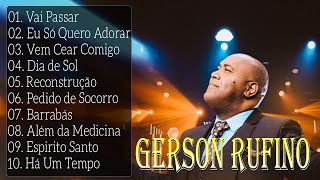 Gerson Rufino  As 10 músicas mais ouvidas de 2023 Reconstrução  Vai Passarmusicagospel youtube [upl. by Llerdnod]