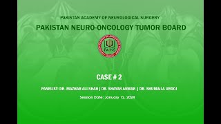 Pakistan NeuroOncology Tumor Board  Case 2  January 12 2024 [upl. by Hsina]