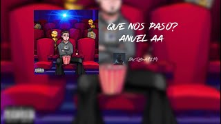 Anuel AA ¿Qué Nos Pasó LetraLyrics [upl. by Hegarty]