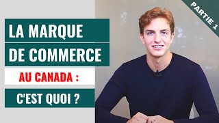 La marque de commerce au Canada  c’est quoi [upl. by Ahsinaj]