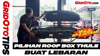 Pilihan Roofbox Thule Buat Lebaran  GridOto Tips [upl. by Nahsrad13]