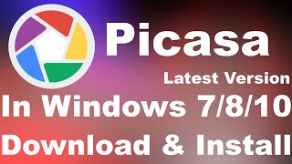 How to Download Install Picasa In Windows 7810  Latest Version [upl. by Aicylla]