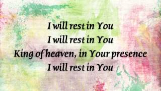 Worship Together  I Will Rest In You  with lyrics [upl. by Lidah]