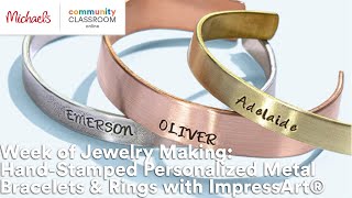 Week of Jewelry Making HandStamped Personalized Metal Bracelets amp Rings with ImpressArt® Michaels [upl. by Gnahk165]