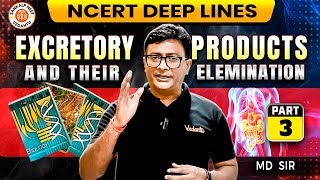 EXCRETORY PRODUCTS AND THEIR ELIMINATION CLASS 11  NCERT DEEP LINES  NCERT FOR NEET 2025 BY MD SIR [upl. by Marisa916]