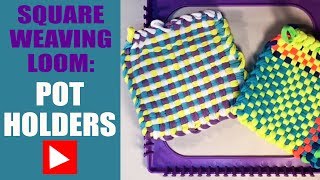 How to make Pot Holders with a Square Weaving Loom Easy [upl. by Thorbert818]