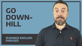 go downhill  learn this useful English phrase today [upl. by Allerym457]