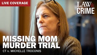 VERDICT WATCH Missing Mom Murder Trial – CT v Michelle Troconis – Day 29 – Closing Arguments [upl. by Keary]