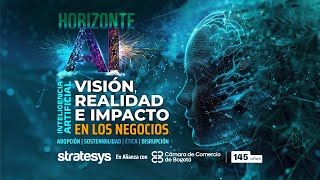 Evento  Horizonte AI  Stratesys en alianza con la CCB  27JUN [upl. by Yelsel]