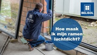 Hoe maak ik de dagkanten van mijn ramen luchtdicht  Belisol [upl. by Griffiths631]