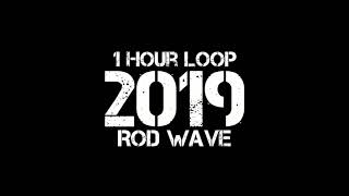 Rod Wave  2019 1 Hour Loop [upl. by Arlyne]