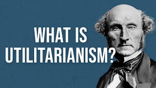 What is Utilitarianism [upl. by Aneelahs]