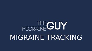 The Migraine Guy  Using a Migraine Journal and Tracker [upl. by Accever]