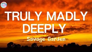 Truly Madly Deeply  Savage Garden  Lyrics [upl. by Root]