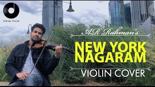 AR RAHMAN  NEW YORK NAGARAM  VIOLIN COVER BINESH BABU Ft DREAM TRACK [upl. by Einafit]