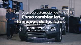 PHILIPS TUTORIAL  Cómo cambiar las lámparas de los faros de tu Range Rover Evoque [upl. by Hachmann]