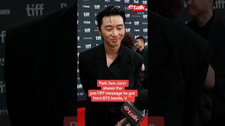 Park SeoJoon shares preTIFF message he got from V [upl. by Gwen]