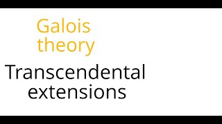 Galois theory Transcendental extensions [upl. by Martz]