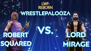 LWF Reborn Wrestlepalooza Robert Squared VS Lord Mirage [upl. by Gnav725]