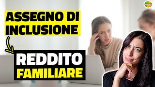 Assegno di INCLUSIONE  il Reddito Familiare COSA è e COME si calcola [upl. by Kaasi]