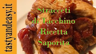 Straccetti Saporiti di Tacchino – Ricetta Semplice e Velocissima [upl. by Iluj]