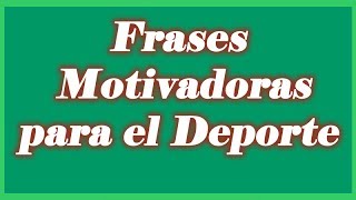 Frases motivadoras para el deporte [upl. by Rebbecca145]