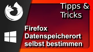 Mozilla Firefox Windows 10 Datenspeicherort selber bestimmen und Einstellen Tipps und Tricks [upl. by Naillimxam587]