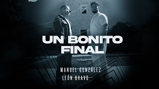 Manuel González y León Bravo  Un Bonito Final Official Video [upl. by Mieka]