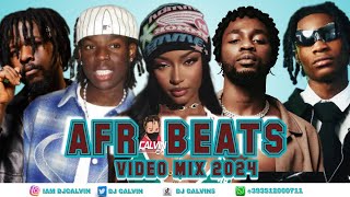 AFROBEATS VIDEO MIX 2024 l NEW VIDEO MIX 2024 l DJ CALVINl AYRA STARRKHAIDVICTONYREMAASAKEBURNA [upl. by Annahsit]