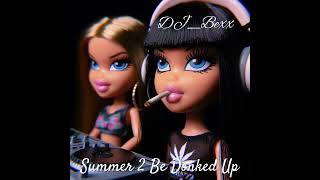 DJBexx  Summer 2 Be Donked Up [upl. by Norrab]