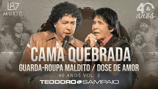 Teodoro e Sampaio  Cama quebrada Guardaroupa maldito Dose de amor  40 Anos Vol 2 Oficial [upl. by Aneehsyt596]