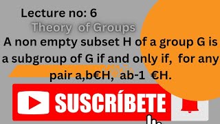 A non empty subset H of a group G is a subgroup of G if and only iffor any pair ab€Hab1€H [upl. by Susej999]