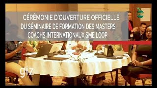 FORMATION DES MASTERS COACHS INTERNATIONAUX SME LOOP AU BENIN [upl. by Nylkaj247]