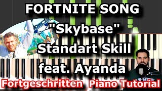 FORTNITE SONG quotSkybasequot Standart Skill feat Ayanda  Piano Tutorial [upl. by Akierdna]